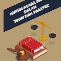 Hukum Acara Pidana Dalam Teori dan Praktek - Dr. Febby Mutiara Nelson, S.H., M.H