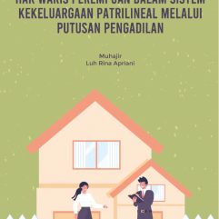 Hak Waris Perempuan Dalam Sistem Kekeluargaan Patrilineal Melalui Putusan Pengadilan - Muhajir, S.H.