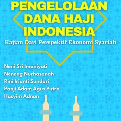 Pengelolaan Dana Haji Indonesia Kajian Dari Perspektif Ekonomi Syariah - Neni Sri Imaniyati, dkk.