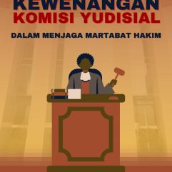 Kewenangan Komisi Yudisial Dalam Menjaga Martabat Hakim - Dr. H. Dadan Taufik F, S.H., M.H., M.Kn.
