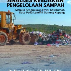 Analisis Kebijakan Pengelolaan Sampah - Dr. Nurul Listiyani, S.H., M.H., C.Me.; Khenza Atthaya Namira Yulianto, S.T.