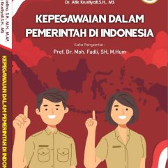 Kepegawaian Dalam Pemerintah di Indonesia - Dr. Hj. Rita Kartina, S.H., M.H., M.AP. & Dr. Atik Krustiyati, S.H., MS
