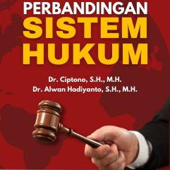 Perbandingan Sistem Hukum - Dr. Ciptono, S.H., M.H. & Dr. Alwan Hadiyanto, S.H., M.H.
