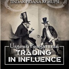 Menjelajahi Dinamika Tindak Pidana Korupsi (Urgensi Pengaturan Trading in Influence) - Dr. Dian Ekawaty Ismail, S.H., M.H. & Rismanto Kaku, S.H., M.H.
