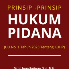 Prinsip-Prinsip Hukum Pidana (UU No. 1 Tahun 2023 Tentang KUHP) - Dr. H. Iwan Rasiwan, S.H., M.H. & Dr. Urip Giyono, S.H., M.H.