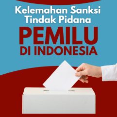 Kelemahan Sanksi Tindak Pidana Pemilu di Indonesia - Dr. Abdul Jabar Rahim, S.H., M.H.