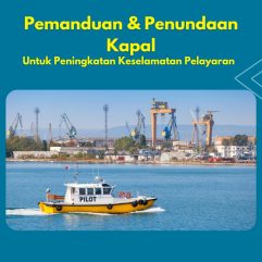Pemanduan Dan Penundaan Kapal Untuk Peningkatan Keselamatan Pelayaran - Dr. Capt. Herwantono, M.H., M Mar.M Pilot