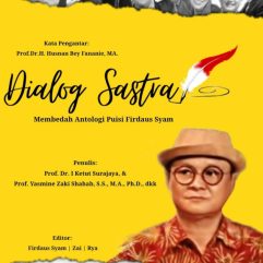 Dialog Sastra Membedah Antologi Puisi Firdaus Syam - Prof. Dr. I Ketut Surajaya, Prof. Yasmine Zaki Shahab, S.S., M.A., Ph.D. dkk.