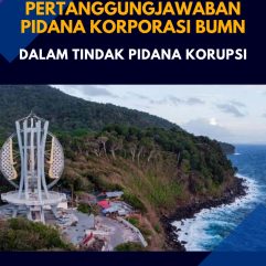 Pertanggungjawaban Pidana Korporasi BUMN Dalam Tindak Pidana Korupsi - Dr. Bustani, S.H., M.H., M.S.M.