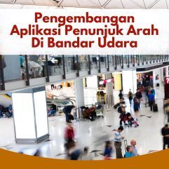 Pengembangan Aplikasi Penunjuk Arah Di Bandar Udara - Fatmawati Sabur, Purnamawati, Muhammad Yahya, Abdul Muis Mappalotteng