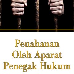 Penahanan Oleh Aparat Penegak Hukum - Dr. Novriansyah., S.H., M.H.