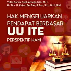 Hak Mengeluarkan Pendapat Berdasar UU ITE Perspektif HAM - Yefta Damar Galih Atmaja, S.H., M.H. & Dr. Drs. H. Kukuh SA, B.A., S.Sos., S.H., M.H., M.M.