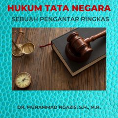 Hukum Tata Negara Sebuah Pengantar Ringkas - Dr. Muhammad Ngazis, S.H., M.H.