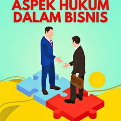 Aspek Hukum Dalam Bisnis - Dr. Fonaha Hulu, S.H., M.Kn. & Dr. Lenny Mutiara Ambarita, S.H., M.Kn.