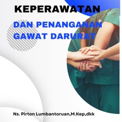Keperawatan dan Penanganan Gawat Darurat - Ns. Pirton Lumbantoruan,M.Kep, dkk