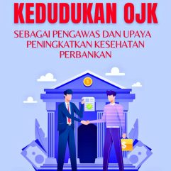 Kedudukan OJK Sebagai Pengawas dan Upaya Peningkatkan Kesehatan Perbankan - Dr. H. Abdul Ghofur, S.H., M.Kn.