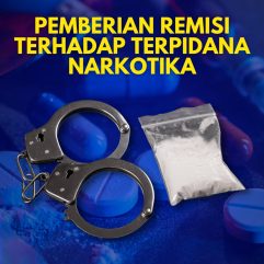 Pemberian Remisi Terhadap Terpidana Narkotika - Dr. Tri Setyadi Artono, S.H., M.H.