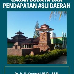Cagar Budaya dan Pendapatan Asli Daerah - Dr. Ir. H. Sunardi, M.H. & Ahmad Nur Syafiq, M.Pd.
