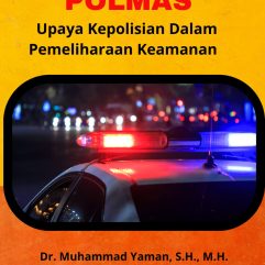 POLMAS Upaya Kepolisian Dalam Pemeliharaan Keamanan - Dr. Muhammad Yaman, S.H., M.H.
