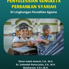 Penyelesaian Sengketa Perbankan Syariah di Lingkungan Peradilan Agama - Dhian Indah Astanti S.H., M.H. dkk
