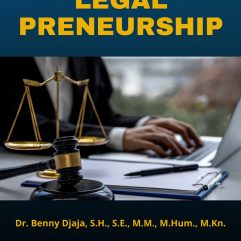 Legal Preneurship - Dr. Benny Djaja, S.H., S.E., M.M., M.Hum., M.Kn.