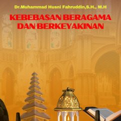 Kebebasan Beragama dan Berkeyakinan - Dr. Muhammad Husni Fahruddin,S.H., M.H.