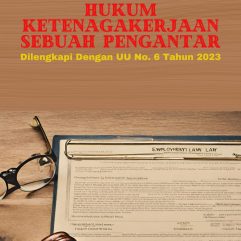Hukum Ketenagakerjaan Sebuah Pengantar Dilengkapi Dengan UU No. 6 Tahun 2023 - Dr. Pristika Handayani, S.H., M.H.