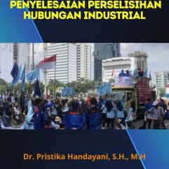 Penyelesaian Perselisihan Hubungan Industrial - Dr. Pristika Handayani, S.H., M.H.