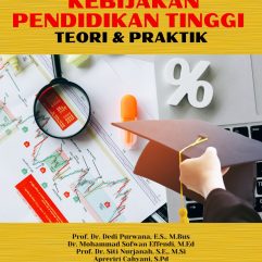 Analisis Kebijakan Pendidikan Tinggi - Prof. Dr. Dedi Purwana, E.S., M.Bus [dkk]