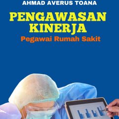 Pengawasan Kinerja Pegawai Rumah Sakit - Ahmad Averus Toana