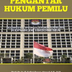 Pengantar Hukum Pemilu - Prof. Dr. Ir. H. Sufmi Dasco Ahmad, S.H., M.H. & Prof. Dr. A. Muhammad Asrun, S.H., M.H.