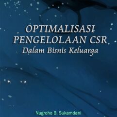 Optimalisasi Pengelolaan CSR Dalam Bisnis Keluarga - Nugroho B. Sukamdani