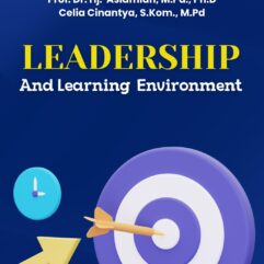 Leadership and Learning Environment - Prof. Dr. Hj. Aslamiah, M.Pd., Ph.D & Celia Cinantya, S.Kom., M.Pd
