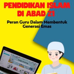 Pendidikan Islam di Abad 21: Peran Guru Dalam Membentuk Generasi Emas - Dr. H. Pairin, M.A