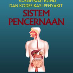 Klasifikasi Klinis dan Kodefikasi Penyakit Sistem Pencernaan - dr. Noor Yulia, M.M [dkk]