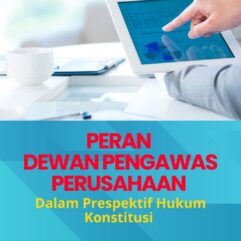 Peran Dewan Pengawas Perusahaan Dalam Perspektif Hukum Konstitusi - Adv. Hermansyah Bakri, S.H., M.H. &  Adv. Dr. Drs. H. Kukuh Sudarmanto, B.A., S.Sos., S.H., M.M., M.H.