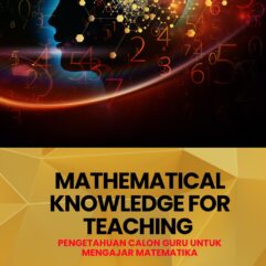 Mathematical Knowledge For Teaching Pengetahuan Calon Guru Untuk Mengajar Matematika - Dr. Andhin Dyas Fitriani, M.Pd.
