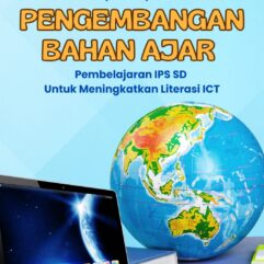 Pengembangan Bahan Ajar Pembelajaran IPS SD Untuk Meningkatkan Literasi ICT - Dr. Mubarok Somantri, M.Pd. & Dr. Hany Handayani, M.Pd.