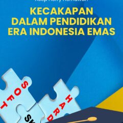 Kecakapan Dalam Pendidikan Era Indonesia Emas - Muhammad Solehuddin [dkk]