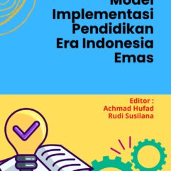 Model Implementasi Pendidikan Era Indonesia Emas -Al Jupri [dkk]