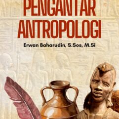 Pengantar Antropologi - Erwan Baharudin, S.Sos, M.Si