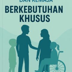 Psikologi Anak dan Remaja Berkebutuhan Khusus - Herlina [dkk]