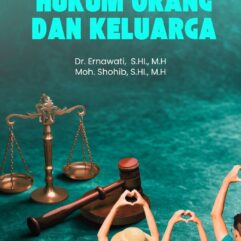 Hukum Orang dan Keluarga -  Dr. Ernawati S.HI., M.H. & Moh. Shohib, S.HI., MH.