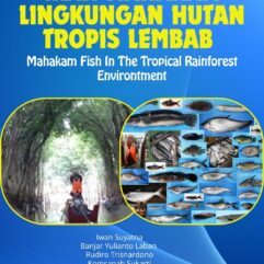 Ikan Mahakam Lingkungan Hutan Tropis Lembab (Mahakam Fish In The Tropical Rainforest Environtment) - Iwan Suyatna; dkk.