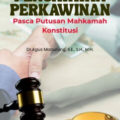 Pencatatan Perkawinan Pasca Putusan Mahkamah Konstitusi -  Dr. Agus Manurung, S.E., S.H., M.H