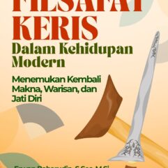 Filsafat Keris Dalam Kehidupan Modern: Menemukan Kembali Makna, Warisan, dan Jati Diri - Erwan Baharudin, S.Sos, M.Si