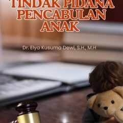 Sistem Pembuktian Tindak Pidana Pencabulan Anak - Dr. Elya Kusuma Dewi, S.H., M.H.
