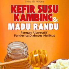 Kefir Susu Kambing dan Madu Randu: Pangan Alternatif Penderita Diabetes Mellitus - Ibnu Malkan Bakhrul Ilmi [dkk]