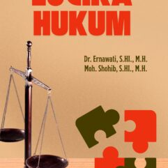 Logika Hukum - Dr. Ernawati, S.HI., M.H. & Moh. Shohib, S.HI., M.H.
