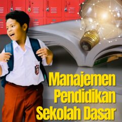 Manajemen Pendidikan Sekolah Dasar: Fondasi Konseptual dan Strategi Dasar -  Dr. Ratnawati Susanto, S.Pd., M.M., M.Pd